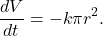 \[     \frac{dV}{dt}=-k\pi r^2.     \]