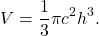 \[     V=\frac13\pi c^2h^3.     \]