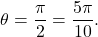 \[ \theta=\frac{\pi}{2} = \frac{5\pi}{10}. \]