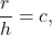 \[     \frac{r}{h}=c,     \]